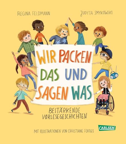 Wir packen das und sagen was: Bestärkende Vorlesegeschichten | Alltagsabenteuergeschichten und Gesprächsimpluse für Kinder ab 4 Jahren Wir packen das und sagen was: Bestärkende Vorlesegeschichten | Alltagsabenteuergeschichten und Gesprächsimpluse für Kinder ab 4 Jahren