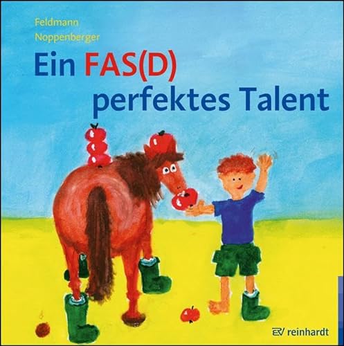 Ein FAS(D) perfektes Talent: Ein Bilderbuch zur Begabungsförderung bei FAS(D) – Fetales Alkoholsyndrom bzw. Fetale Alkoholspektrumstörung von Ernst Reinhardt Verlag
