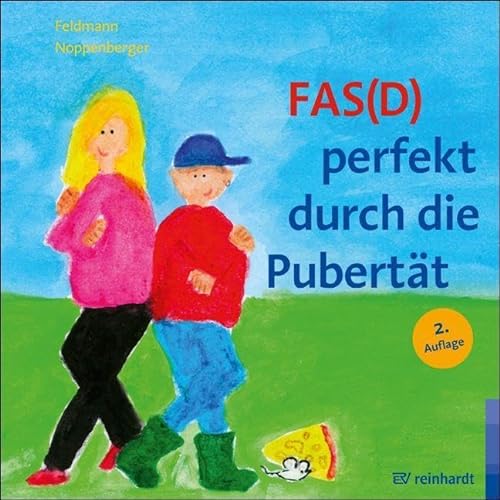 FAS(D) perfekt durch die Pubertät: Ein Bilderbuch zum FAS(D) - Fetales Alkoholsyndrom bzw. Fetale Alkoholspektrumstörung