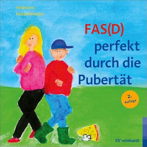 FAS(D) perfekt durch die Pubertät: Ein Bilderbuch zum FAS(D) - Fetales Alkoholsyndrom bzw. Fetale Alkoholspektrumstörung