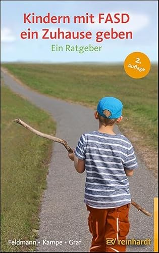 Kindern mit FASD ein Zuhause geben: Ein Ratgeber von Ernst Reinhardt Verlag