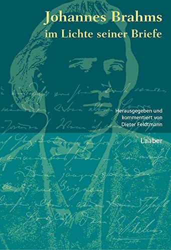 Johannes Brahms im Lichte seiner Briefe von Laaber-Verlag