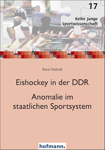 Eishockey in der DDR - Anomalie im staatlichen Sportsystem (Junge Sportwissenschaft)