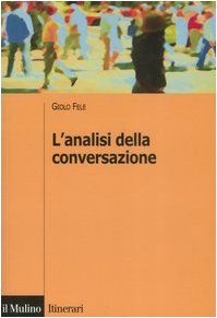 L'analisi della conversazione (Itinerari. Sociologia)