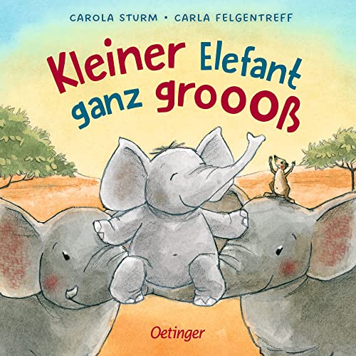 Kleiner Elefant ganz groooß: Liebenswertes Pappbilderbuch über das Großwerden für Kinder ab 2 Jahren Kleiner Elefant ganz groooß: Liebenswertes Pappbilderbuch über das Großwerden für Kinder ab 2 Jahren