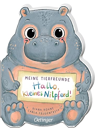 Meine Tierfreunde. Hallo, kleines Nilpferd!: Konturgestanztes Kinderbuch ab 1 Jahr über Tiere aus der afrikanischen Savanne von Oetinger
