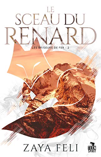 Le sceau du renard: Les briseurs de fer, T2 von TEEN SPIRIT