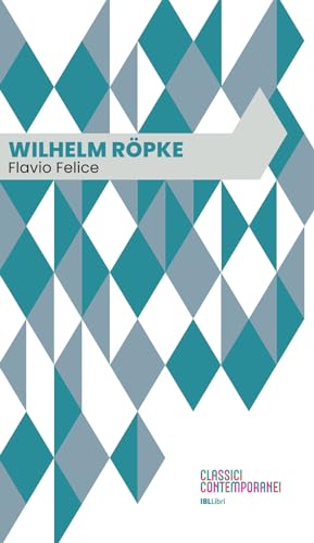 Wilhelm Röpke (Classici contemporanei) von IBL Libri