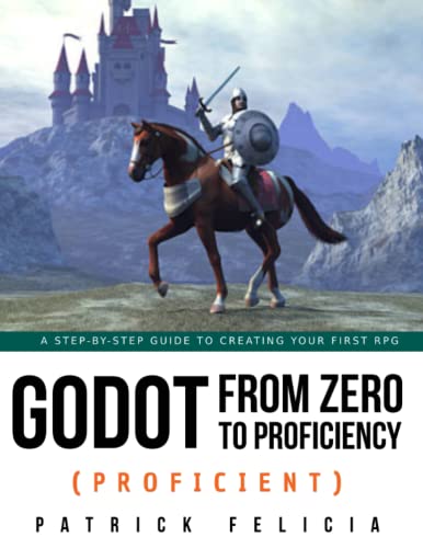 Godot from Zero to Proficiency (Proficient): A step-by-step guide to creating your first RPG von Independently published