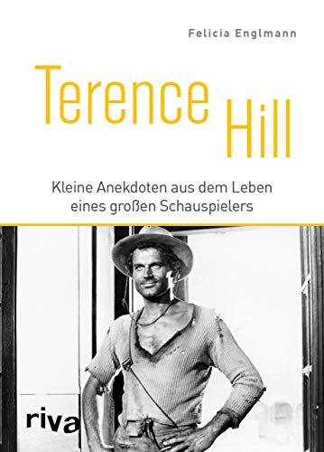 Terence Hill: Kleine Anekdoten aus dem Leben eines großen Schauspielers von RIVA