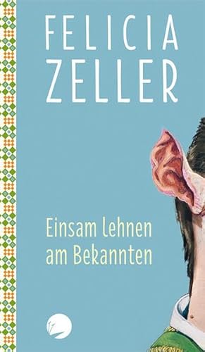 Einsam lehnen am Bekannten: Kurze Prosa