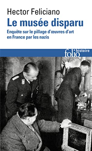 Musee Disparu: Enquête sur le pillage d'oeuvres d'art en France par les nazis von Folio