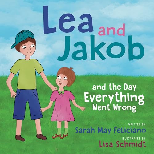 Lea and Jakob: and the Day Everything Went Wrong