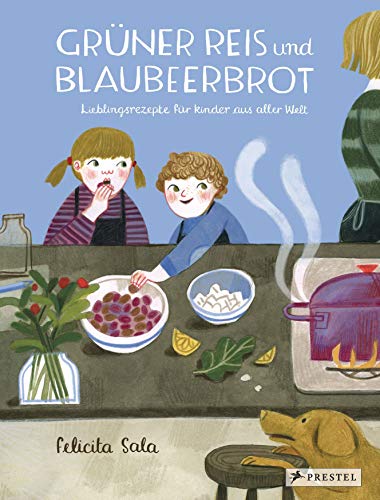 Grüner Reis und Blaubeerbrot: Lieblingsrezepte für Kinder aus aller Welt (Rezept-Bilderbücher, Band 1) Grüner Reis und Blaubeerbrot: Lieblingsrezepte für Kinder aus aller Welt (Rezept-Bilderbücher, Band 1)