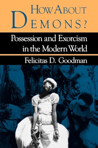 How About Demons?: Possession and Exorcism in the Modern World (Folklore Today)