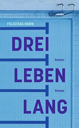 Drei Leben lang: Roman