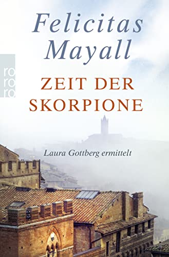 Zeit der Skorpione: Laura Gottbergs achter Fall: Italien-Kriminalroman von Rowohlt Taschenbuch