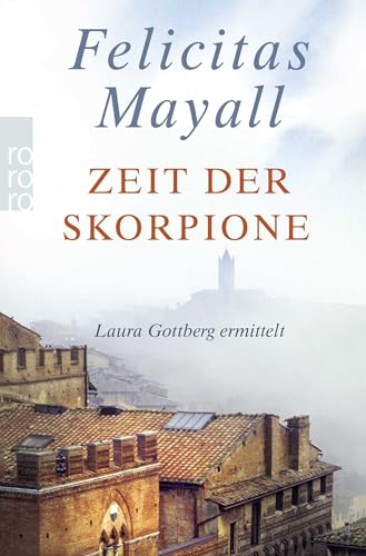 Zeit der Skorpione: Laura Gottbergs achter Fall: Italien-Kriminalroman