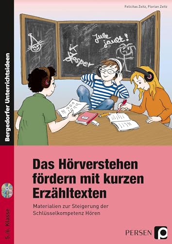 Das Hörverstehen fördern mit kurzen Erzähltexten: Materialien zur Steigerung der Schlüsselkompetenz Hören (5. und 6. Klasse) von Persen Verlag i.d. AAP