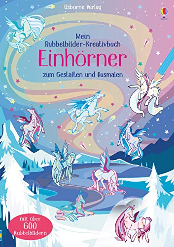 Mein Rubbelbilder-Kreativbuch: Einhörner: zum Gestalten und Ausmalen (Meine Rubbelbilder-Kreativbücher) von Usborne