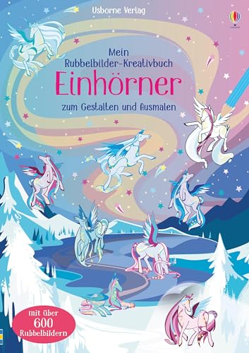 Mein Rubbelbilder-Kreativbuch: Einhörner: zum Gestalten und Ausmalen (Meine Rubbelbilder-Kreativbücher) Mein Rubbelbilder-Kreativbuch: Einhörner: zum Gestalten und Ausmalen (Meine Rubbelbilder-Kreativbücher)