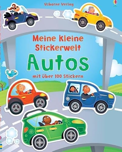 Meine kleine Stickerwelt: Autos: Mit über 100 Stickern (Meine-kleine-Stickerwelt-Reihe) von Usborne