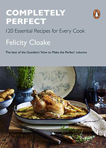Completely Perfect: 120 Essential Recipes for Every Cook von Fig Tree