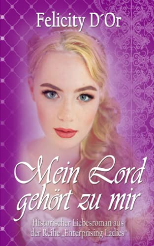 Mein Lord gehört zu mir (Enterprising Ladies, Band 3)