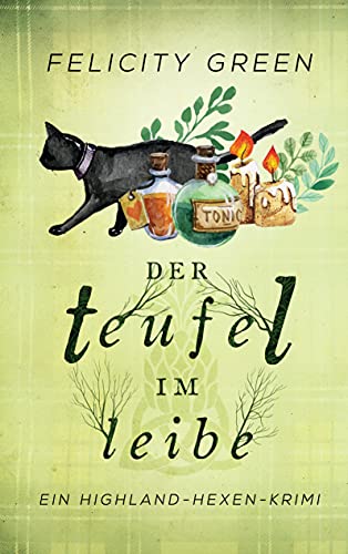 Der Teufel im Leibe: Ein Highland-Hexen-Krimi