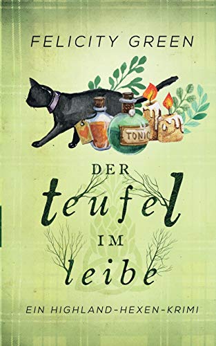 Der Teufel im Leibe: Ein Highland-Hexen-Krimi