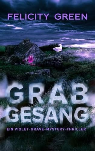 Grabgesang: Ein Violet-Grave-Mystery-Thriller Grabgesang: Ein Violet-Grave-Mystery-Thriller