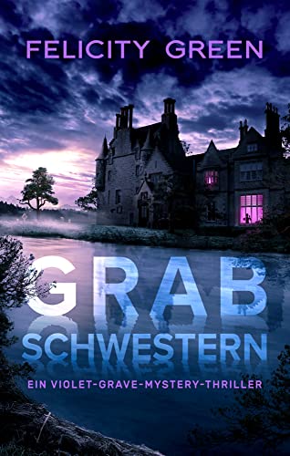 Grabschwestern: Ein Violet-Grave-Mystery-Thriller