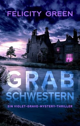 Grabschwestern: Ein Violet-Grave-Mystery-Thriller