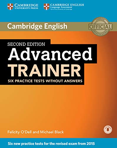 Advanced Trainer Six Practice Tests without Answers with Audio 2nd Edition von Cambridge University Press