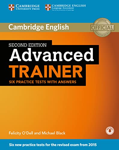 Advanced Trainer: Second edition. Six Practice Tests with answers and downloadable audio