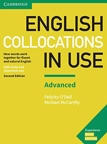 English Collocations in Use Advanced Book with Answers: How words work together for fluent and natural English, Self-study and classroom use: Advanced (Vocabulary in Use)