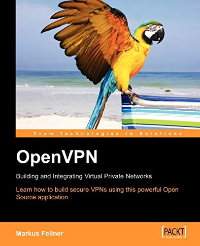 Openvpn: Building And Integrating Virtual Private Networks Openvpn: Building And Integrating Virtual Private Networks