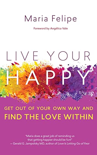LIVE YOUR HAPPY: Get Out of Your Own Way and Find the Love Within von Fearless Books