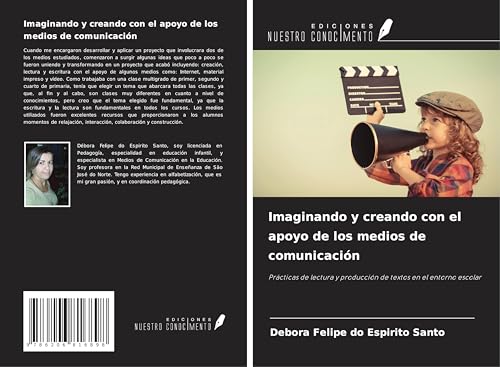 Imaginando y creando con el apoyo de los medios de comunicación: Prácticas de lectura y producción de textos en el entorno escolar von Ediciones Nuestro Conocimiento