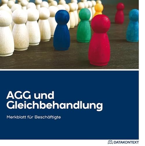 AGG und Gleichbehandlung: Merkblatt für Beschäftigte von DATAKONTEXT