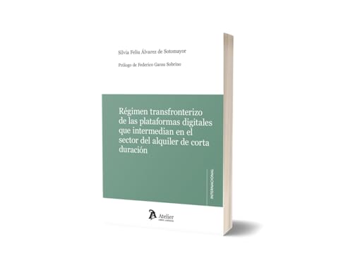 Régimen transfronterizo de las plataformas digitales que intermedian en el sector del alquiler Régimen transfronterizo de las plataformas digitales que intermedian en el sector del alquiler von Atelier Libros S.A.