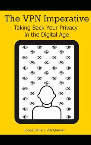 The VPN Imperative: Taking Back Your Privacy in the Digital Age