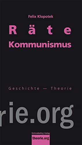 Rätekommunismus: Geschichte ─ Theorie (theorie.org)