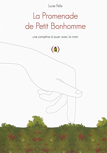 La Promenade de Petit Bonhomme: Une comptine à jouer avec la main von GRANDES PERSONN