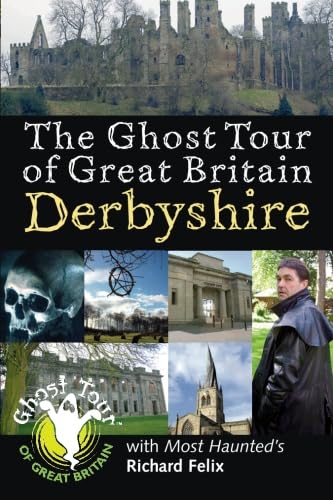 The Ghost Tour of Great Britain Derbyshire The Ghost Tour of Great Britain Derbyshire von DB Publishing