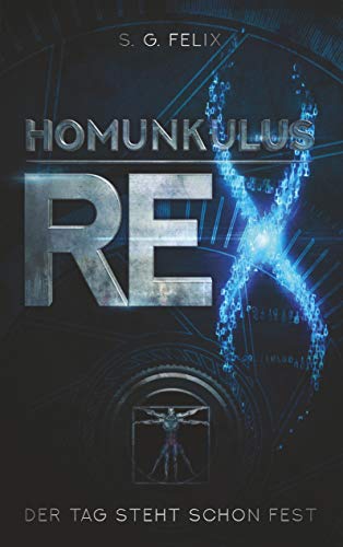 Homunkulus Rex: Der Tag steht schon fest von Books on Demand