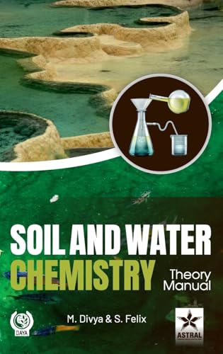 Soil and Water Chemistry: Theory Manual von Astral International Pvt. Ltd.