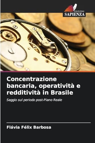 Concentrazione bancaria, operatività e redditività in Brasile: Saggio sul periodo post-Piano Reale