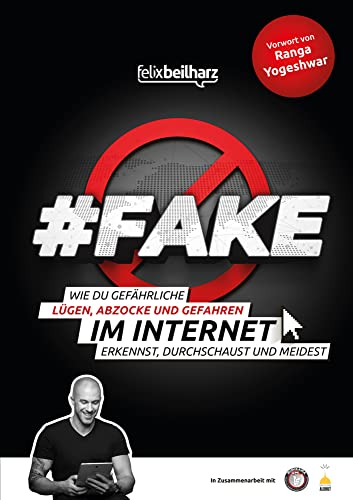 #FAKE Wie du gefährliche Lügen, Abzocke und Gefahren im Internet erkennst, durchschaust und meidest #FAKE Wie du gefährliche Lügen, Abzocke und Gefahren im Internet erkennst, durchschaust und meidest