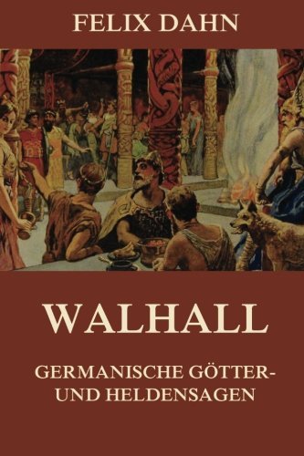 Walhall - Germanische Götter- und Heldensagen von Jazzybee Verlag
